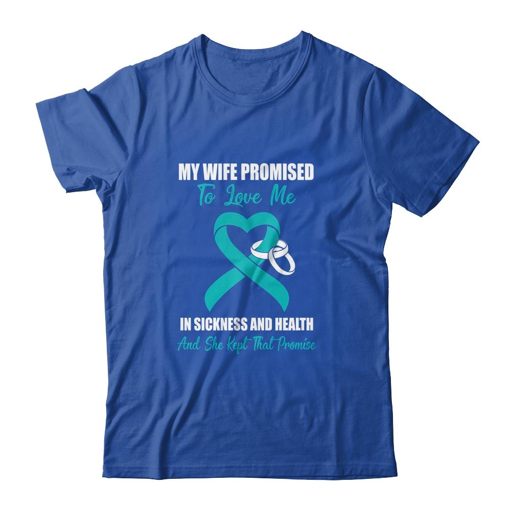 My Wife Promises To Love Me In Sickness Ovarian Cancer-T-Shirt & Hoodie-Classic T-Shirt-Royal