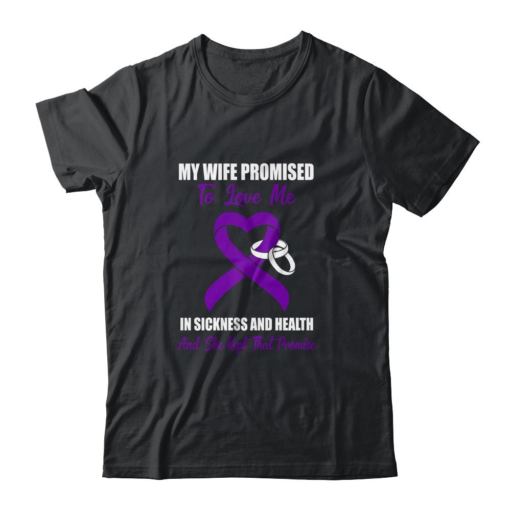 My Wife Promises To Love Me In Sickness Purple Ribbon-T-Shirt & Hoodie-Classic T-Shirt-Black