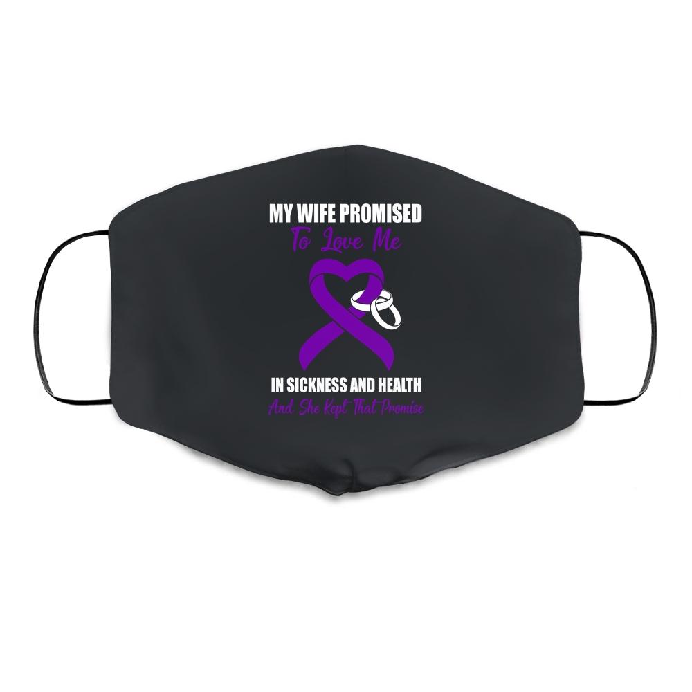 My Wife Promises To Love Me In Sickness Purple Ribbon Cloth Face Mask