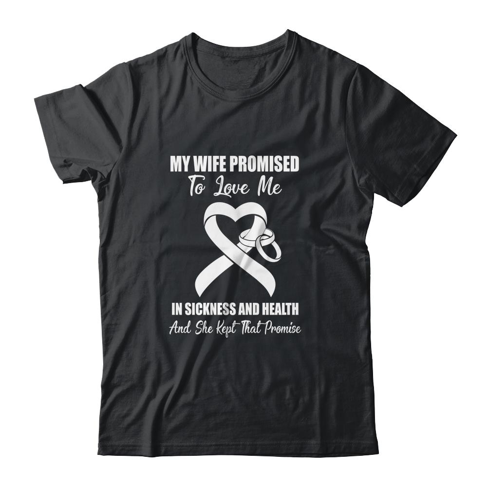 My Wife Promises To Love Me In Sickness White Lung Cancer-T-Shirt & Hoodie-Classic T-Shirt-Black