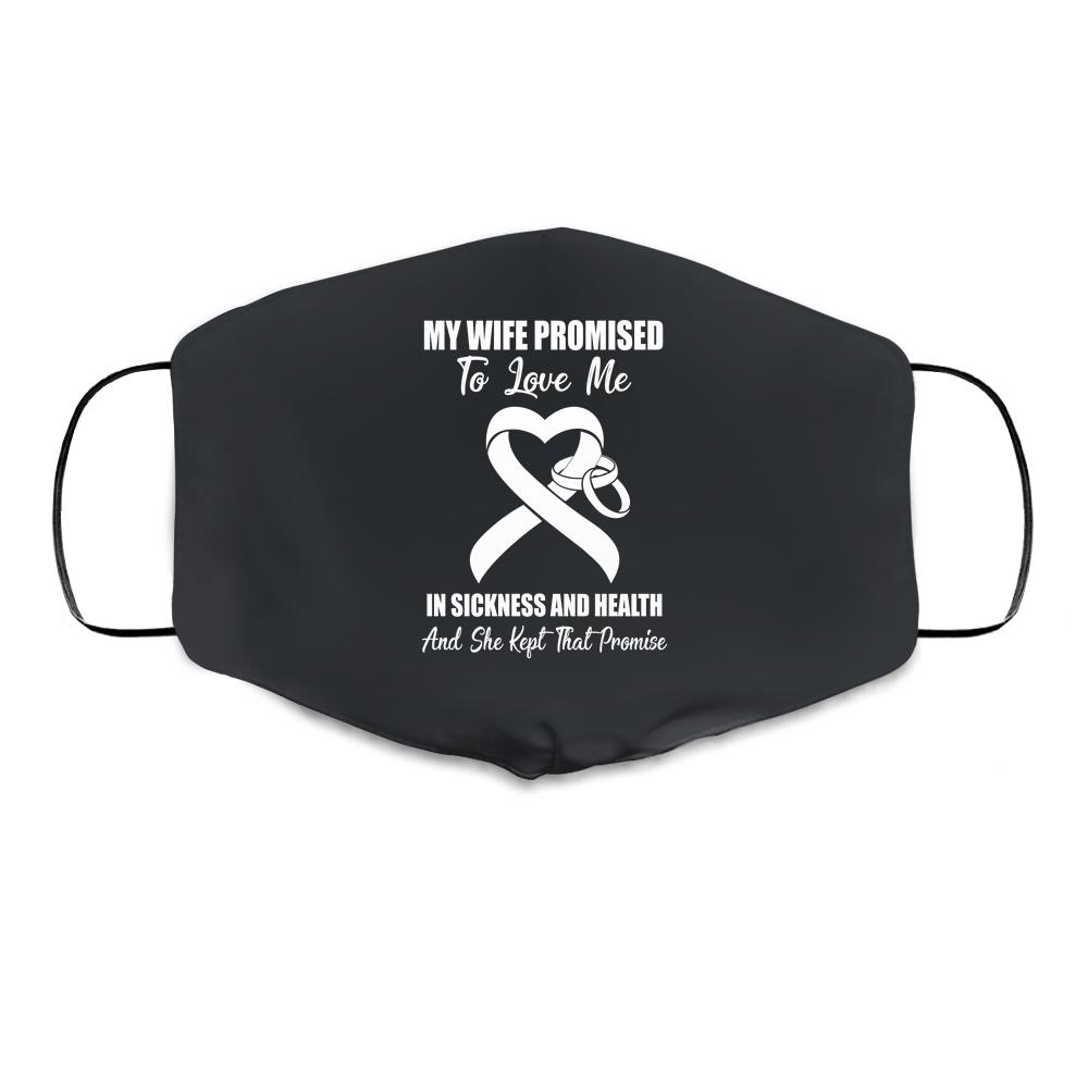My Wife Promises To Love Me In Sickness White Lung Cancer Cloth Face Mask-Cloth Face Mask-Cloth Face Mask-Black