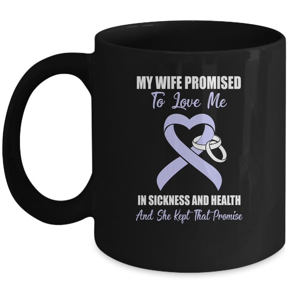 My Wife Promises To Love Me In Stomach Cancer Mug