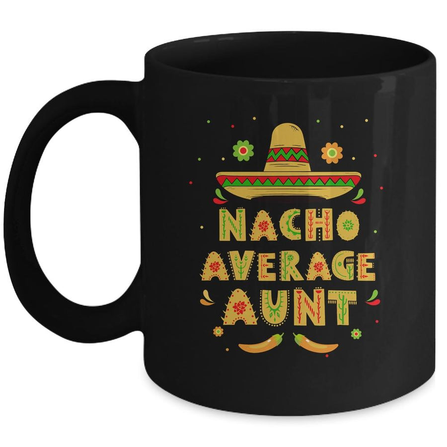 Nacho Average Aunt Cinco De Mayo Women Sombrero Mug-Coffee Mug-Mug-Black