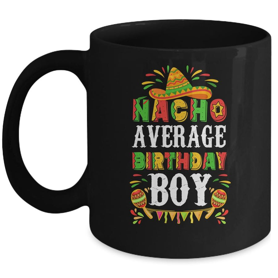 Nacho Average Birthday Boy Cinco De Mayo Funny Mexican Latin Mug-Coffee Mug-Mug-Black