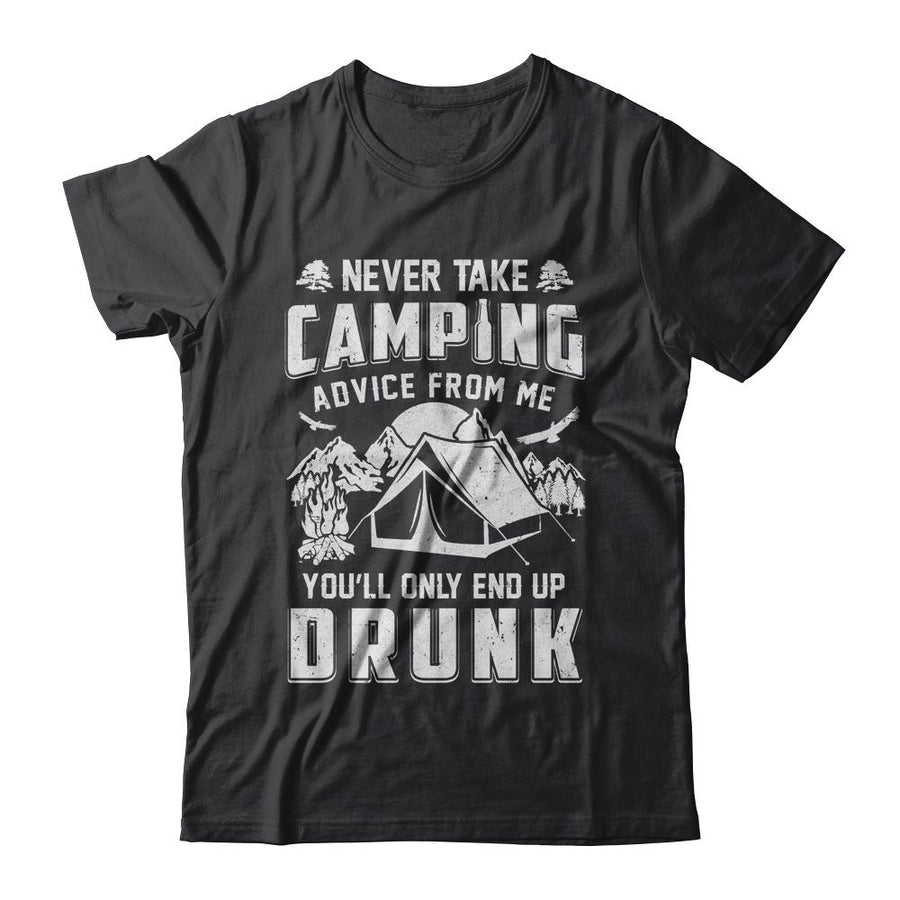 Never Take Camping Advice From Me Drunk Dad Beer-T-Shirt & Hoodie-Classic T-Shirt-Black