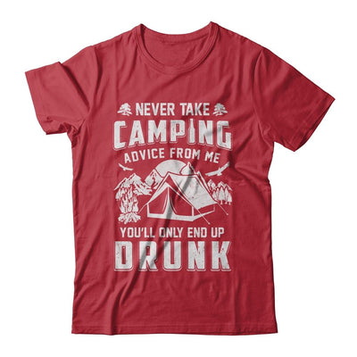 Never Take Camping Advice From Me Drunk Dad Beer-T-Shirt & Hoodie-Classic T-Shirt-Red