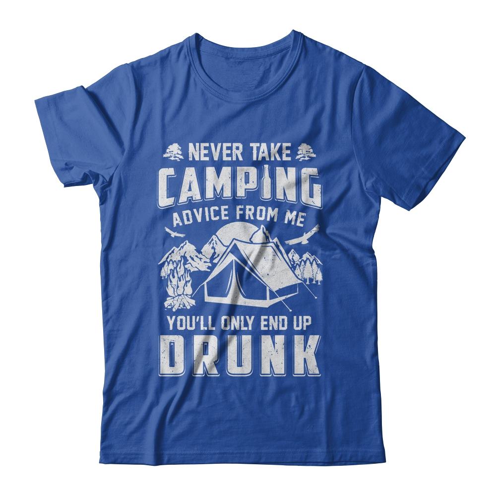 Never Take Camping Advice From Me Drunk Dad Beer-T-Shirt & Hoodie-Classic T-Shirt-Royal