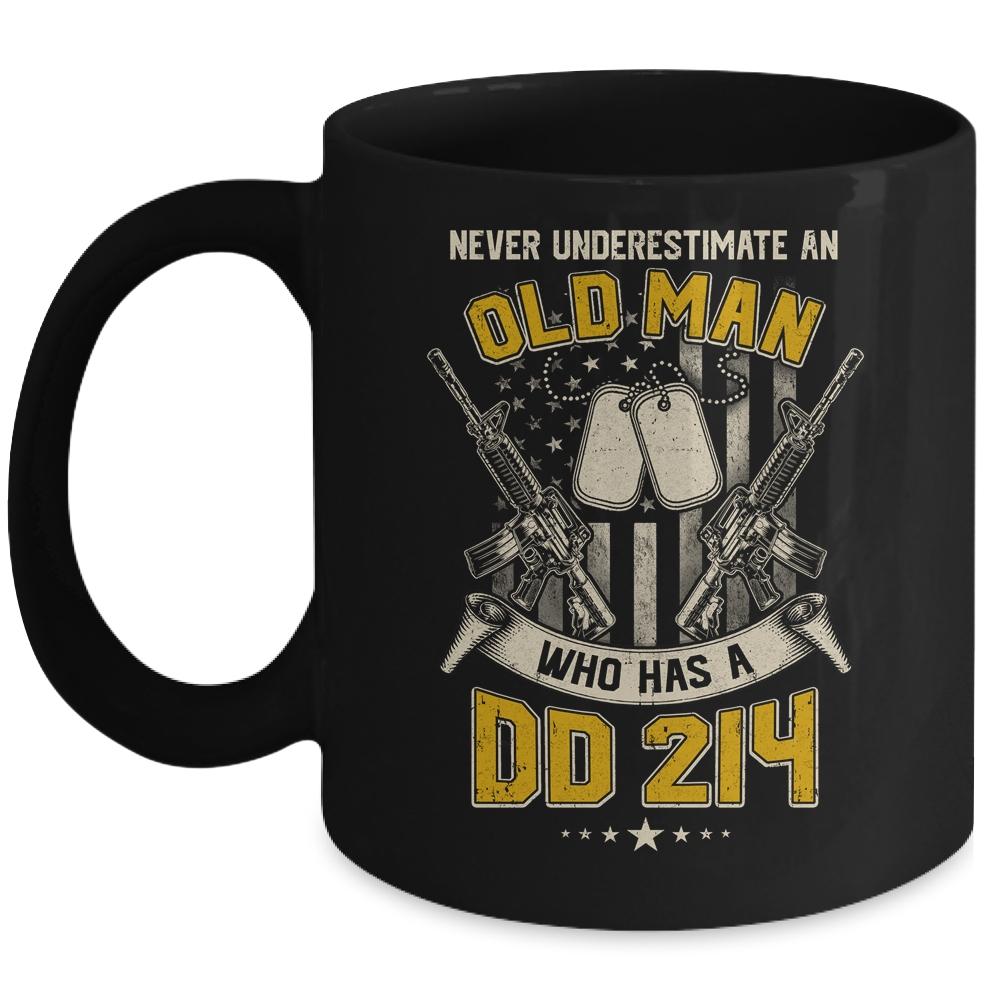 Never Underestimate An Old Man Who Has A DD214 Veteran Mug