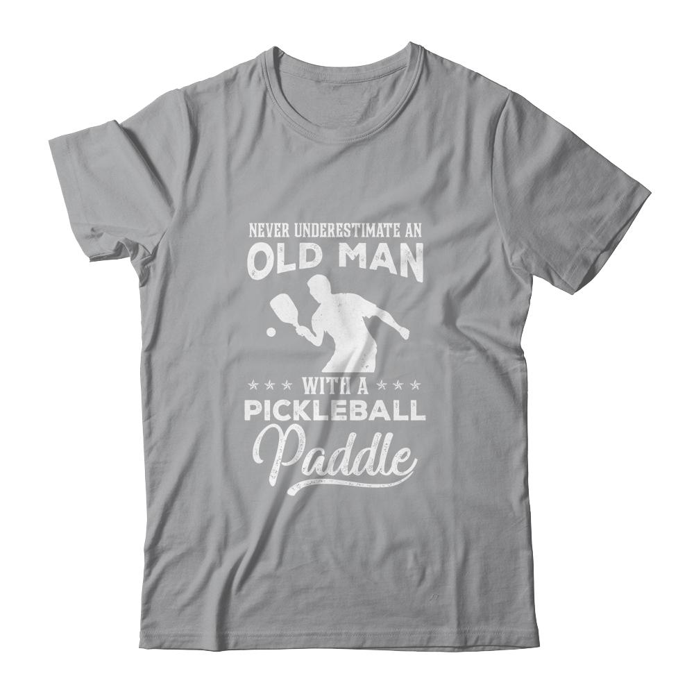 Never Underestimate An Old Man With A Pickleball Paddle-T-Shirt & Hoodie-Classic T-Shirt-Sport Grey