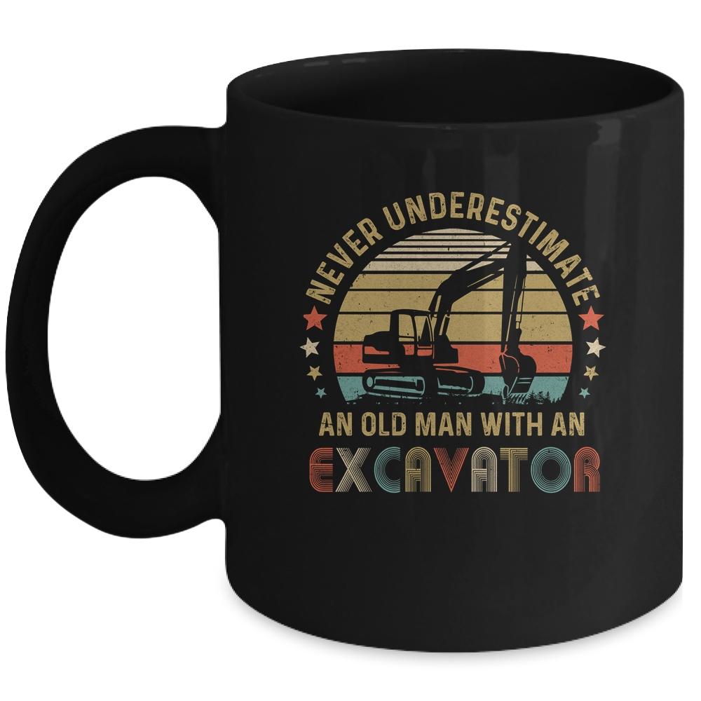 Never Underestimate An Old Man With An Excavator Dad Papa Mug