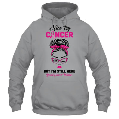 Nice Try Cancer But Im Still Here Breast Cancer Warrior-T-Shirt & Hoodie-Pullover Hoodie-Sport Grey
