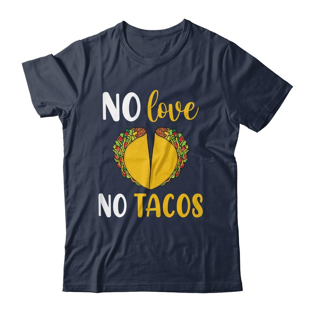 No Love No Tacos Funny-T-Shirt & Tank Top-Classic T-Shirt-Navy