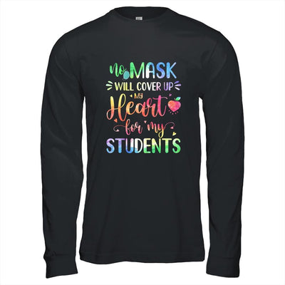 No Mask Will Cover Up My Heart For My Students Teacher-T-Shirt & Hoodie-Long Sleeve T-Shirt-Black