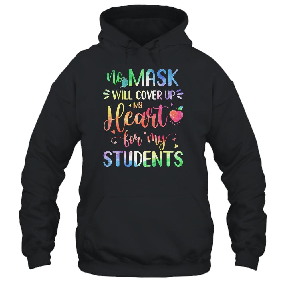 No Mask Will Cover Up My Heart For My Students Teacher-T-Shirt & Hoodie-Pullover Hoodie-Black