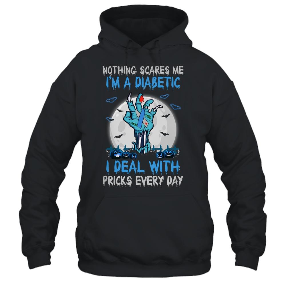Nothing Scares Me I'm A Diabetic I Deal With Pricks-T-Shirt & Hoodie-Pullover Hoodie-Black