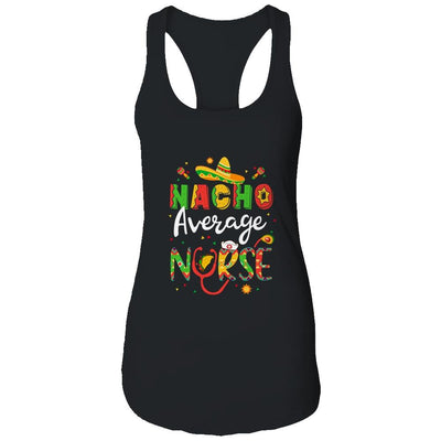 Nurse Cinco De Mayos Nacho Average Nurse Mexican Fiesta-T-Shirt & Tank Top-Women's Ideal Racerback Tank-Black