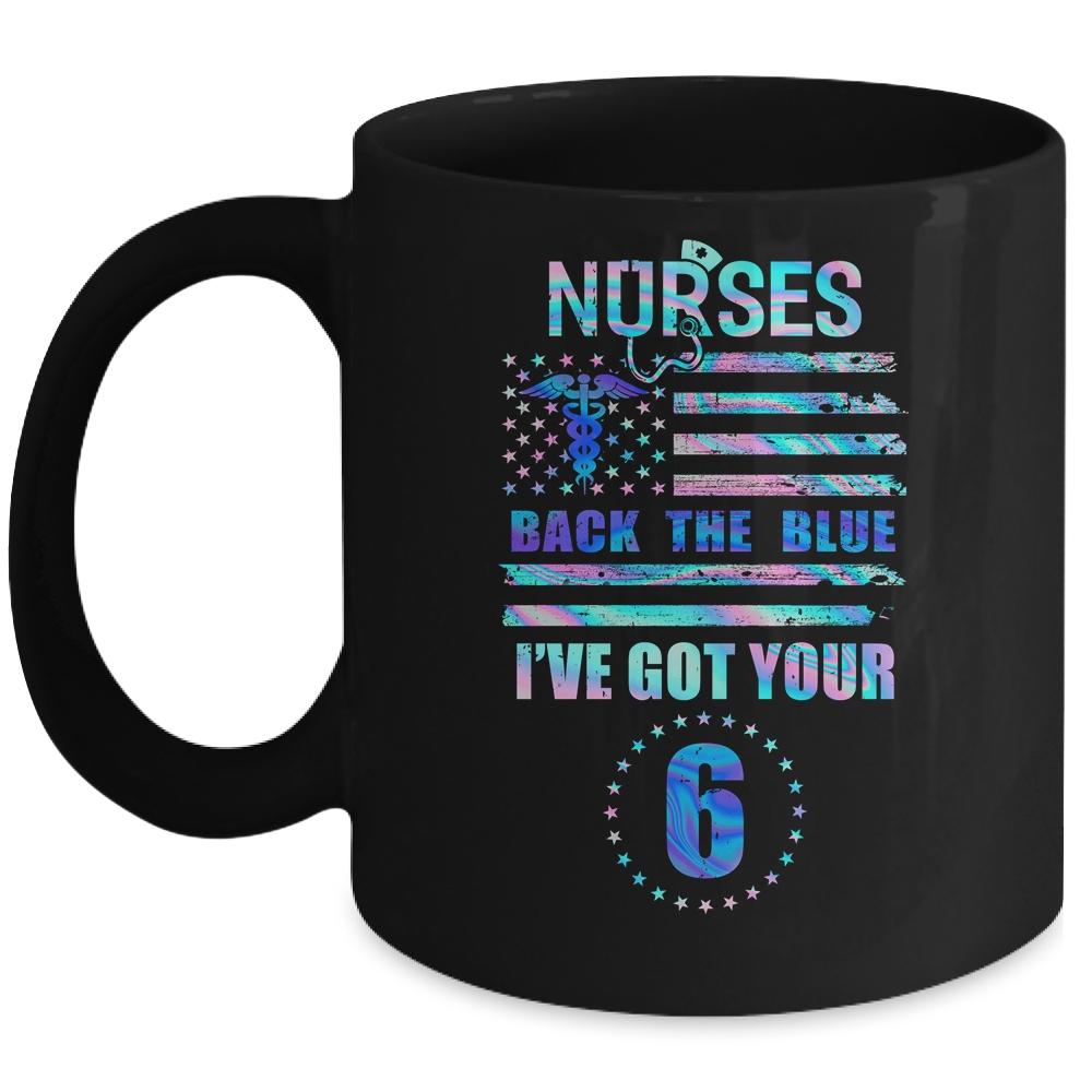 Nurses Back The Blue I've Got Your Six Nurse Show Support Mug-Coffee Mug-Mug-Black