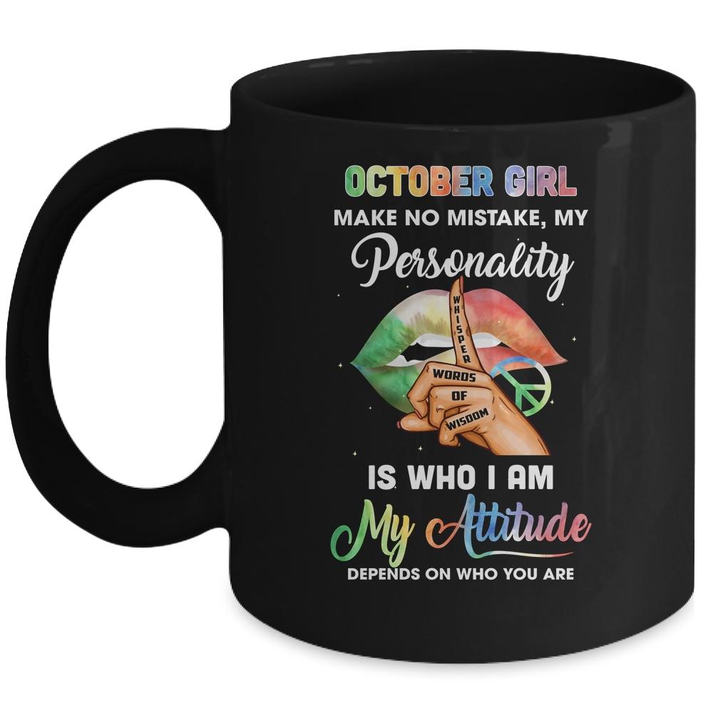 October Girl Make No Mistake My Personality Mug-Coffee Mug-Mug-Black