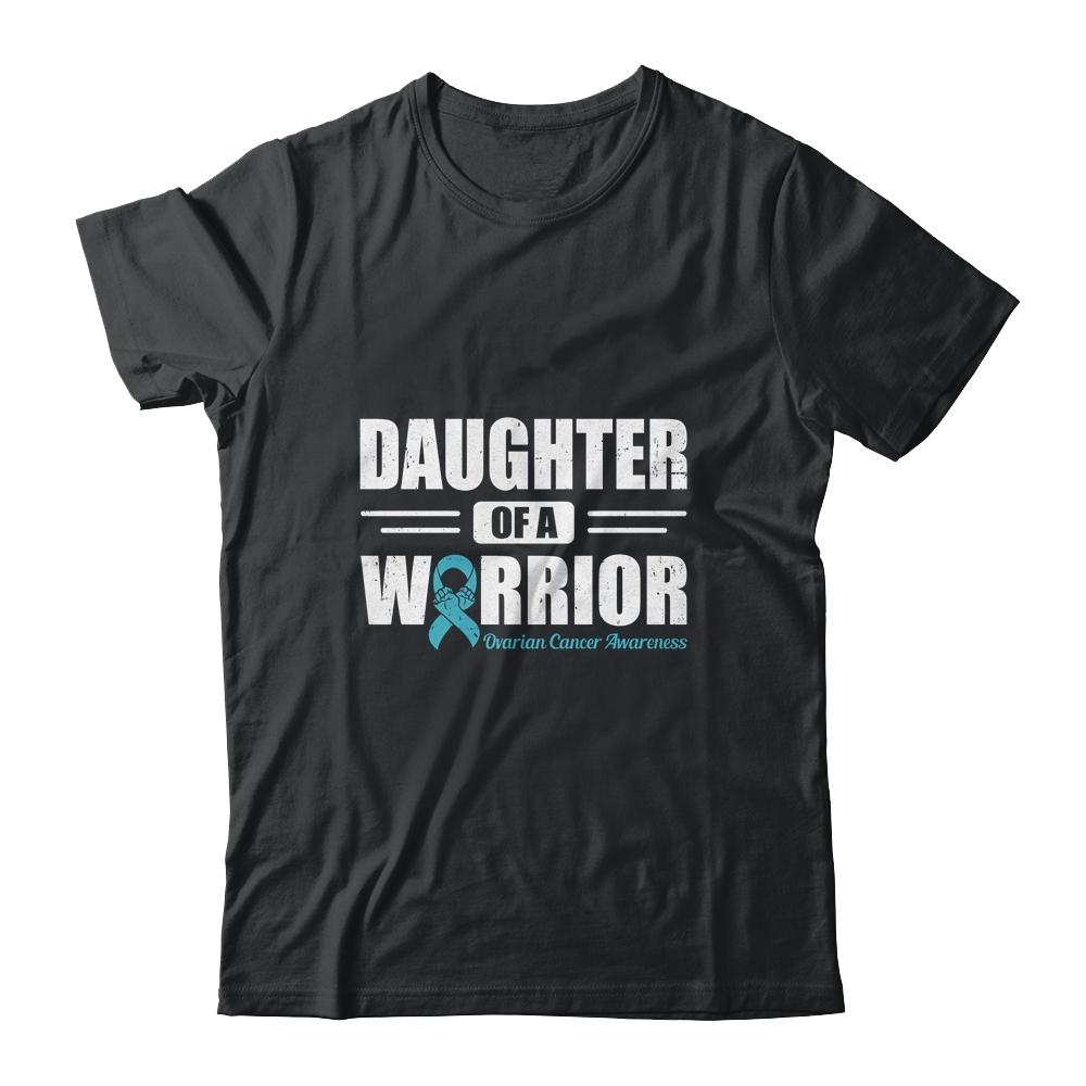 Ovarian Cancer Awareness Daughter Of A Warrior Teal Gift-T-Shirt & Hoodie-Classic T-Shirt-Black