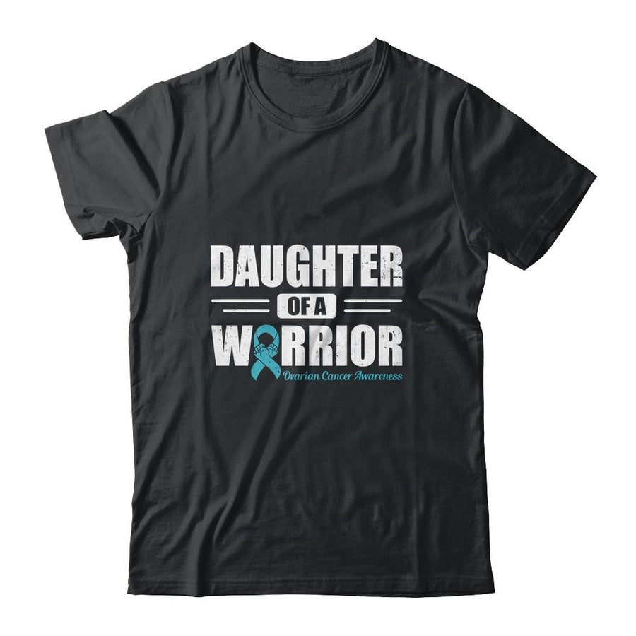 Ovarian Cancer Awareness Daughter Of A Warrior Teal Gift-T-Shirt & Hoodie-Classic T-Shirt-Black