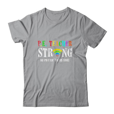 PE Teacher Strong No Matter The Distance Virtual Learning-T-Shirt & Hoodie-Classic T-Shirt-Sport Grey