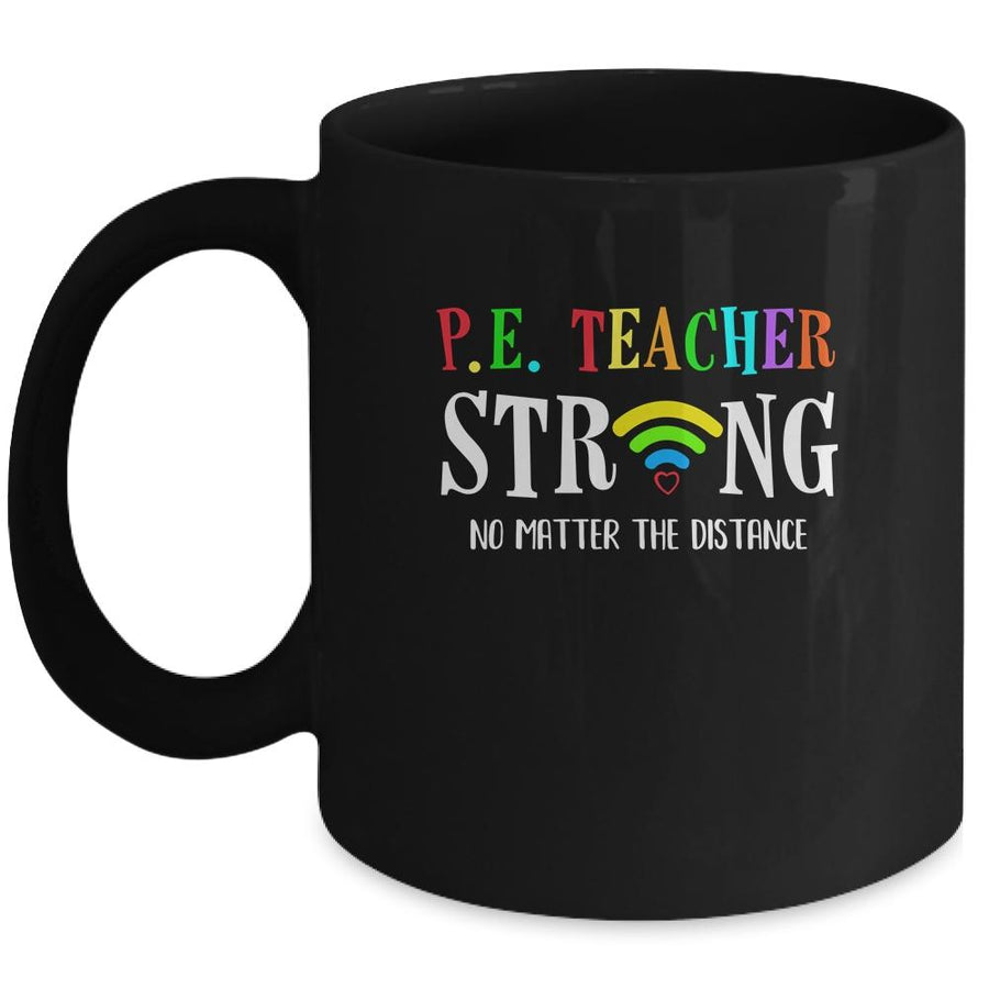 PE Teacher Strong No Matter The Distance Virtual Learning Mug-Coffee Mug-Mug-Black