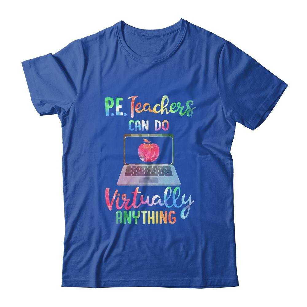 PE Teachers Can Do Virtually Anything-T-Shirt & Hoodie-Classic T-Shirt-Royal