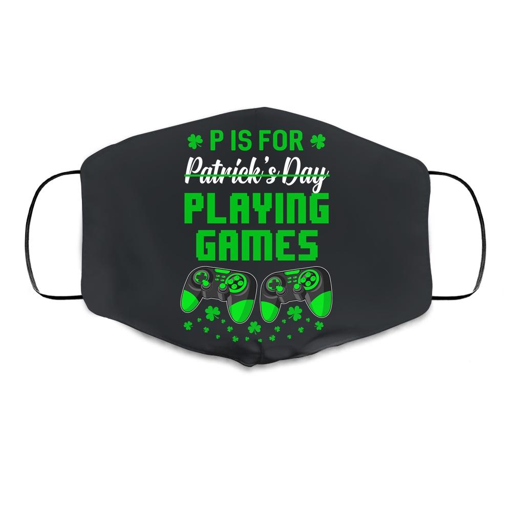 P Is For Playing Games St Patricks Day Funny Gamer Boys Kids Cloth Face Mask-Cloth Face Mask-Cloth Face Mask-Black