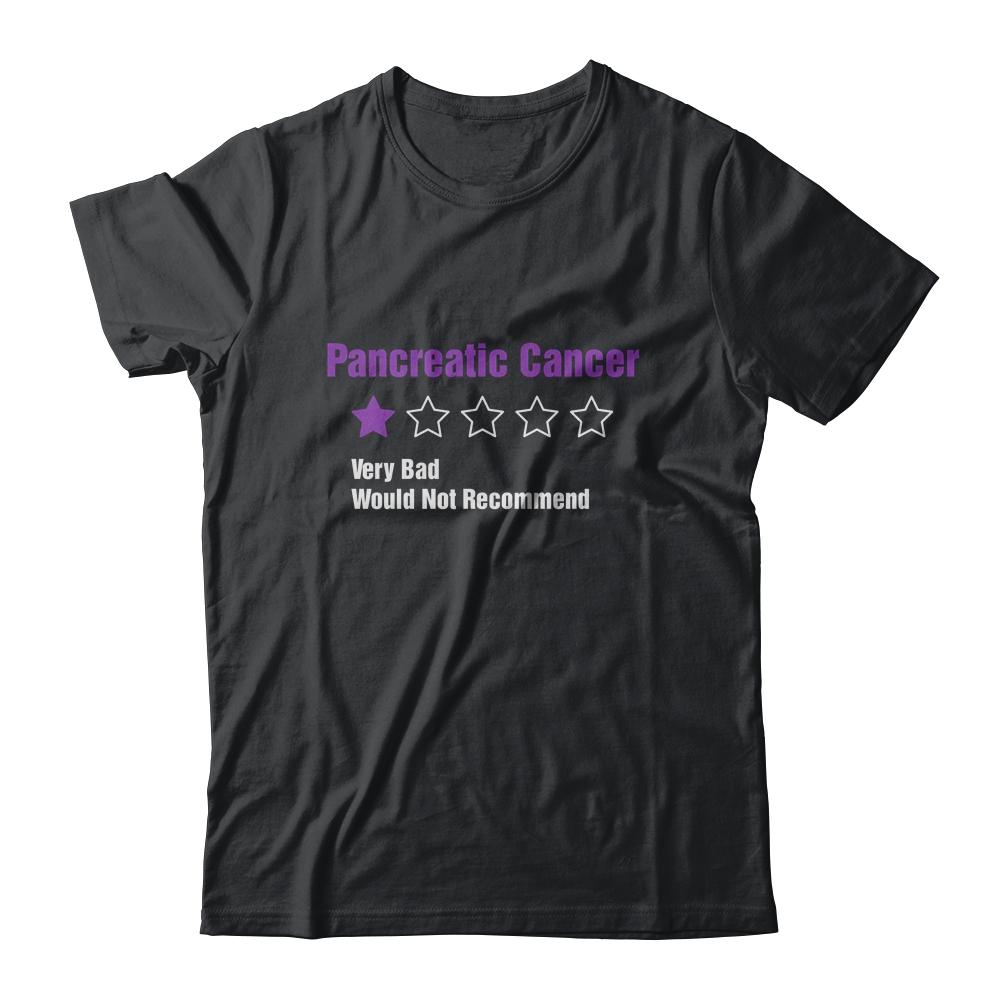Pancreatic Cancer Awareness Very Bad Would Not Recommend-T-Shirt & Hoodie-Classic T-Shirt-Black