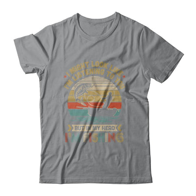 Papa Dad Fishing Gift I Might Look Like Im Listening To You-T-Shirt & Hoodie-Classic T-Shirt-Sport Grey