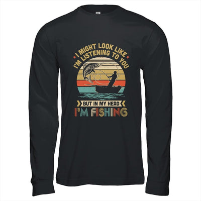 Papa Dad Fishing Gift I Might Look Like Im Listening To You-T-Shirt & Hoodie-Long Sleeve T-Shirt-Black