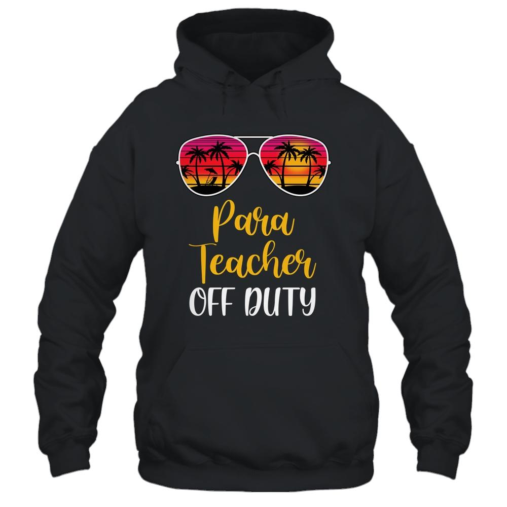 Para Teacher Off Duty Sunglasses Beach Sunset-T-Shirt & Tank Top-Pullover Hoodie-Black