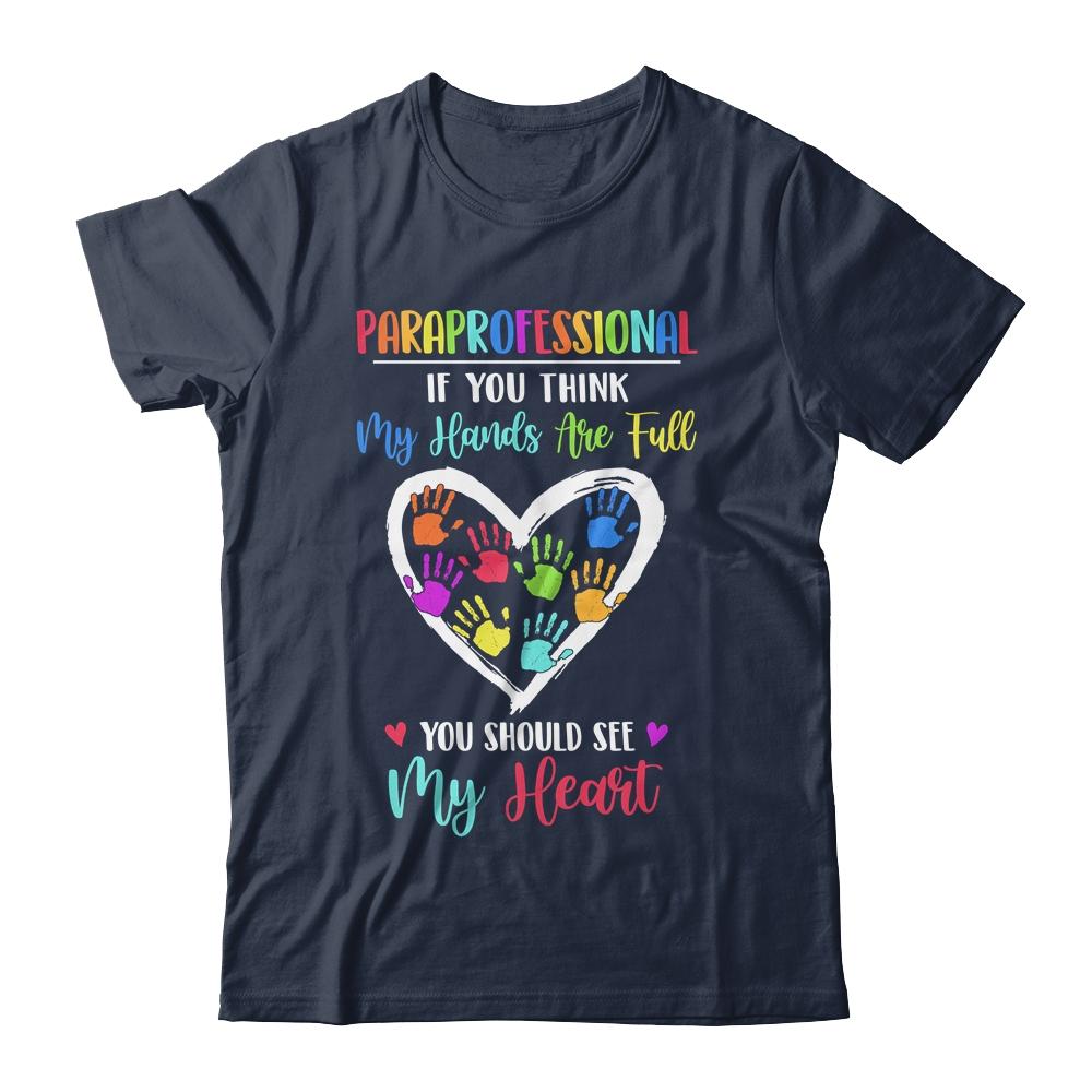 Paraprofessional Women If You Think My Hands Are Full-T-Shirt & Hoodie-Classic T-Shirt-Navy