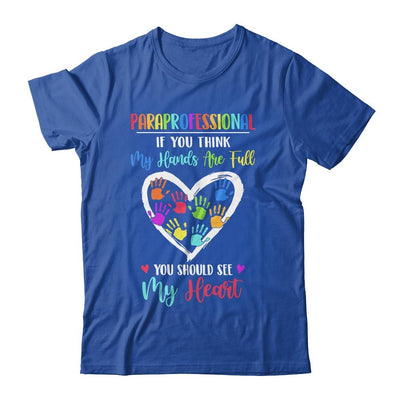 Paraprofessional Women If You Think My Hands Are Full-T-Shirt & Hoodie-Classic T-Shirt-Royal