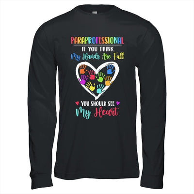Paraprofessional Women If You Think My Hands Are Full-T-Shirt & Hoodie-Long Sleeve T-Shirt-Black