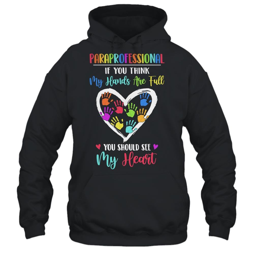 Paraprofessional Women If You Think My Hands Are Full-T-Shirt & Hoodie-Pullover Hoodie-Black