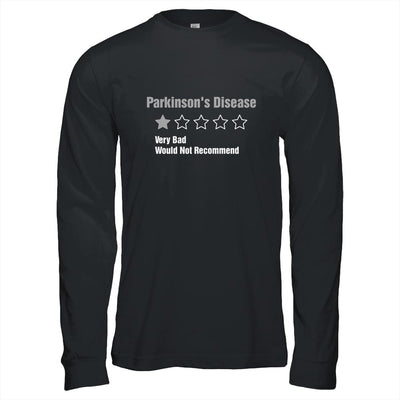 Parkinson's Disease Awareness Very Bad Would Not Recommend-T-Shirt & Hoodie-Long Sleeve T-Shirt-Black