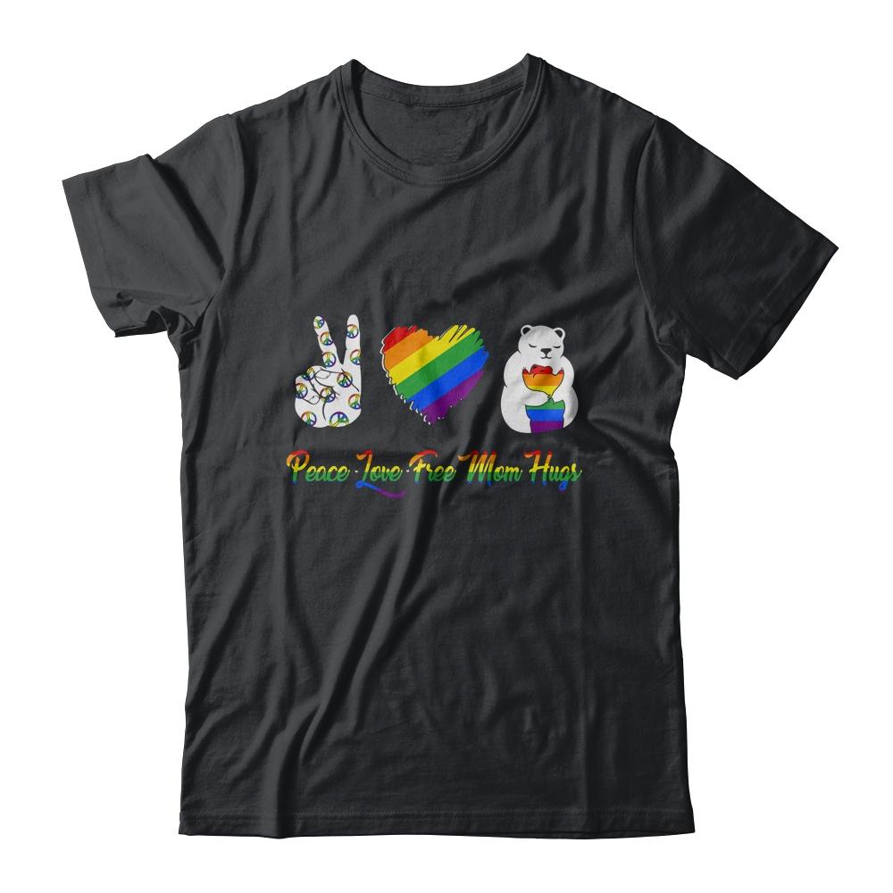 Peace Love Free Mom Hugs Bear Pride LGBT