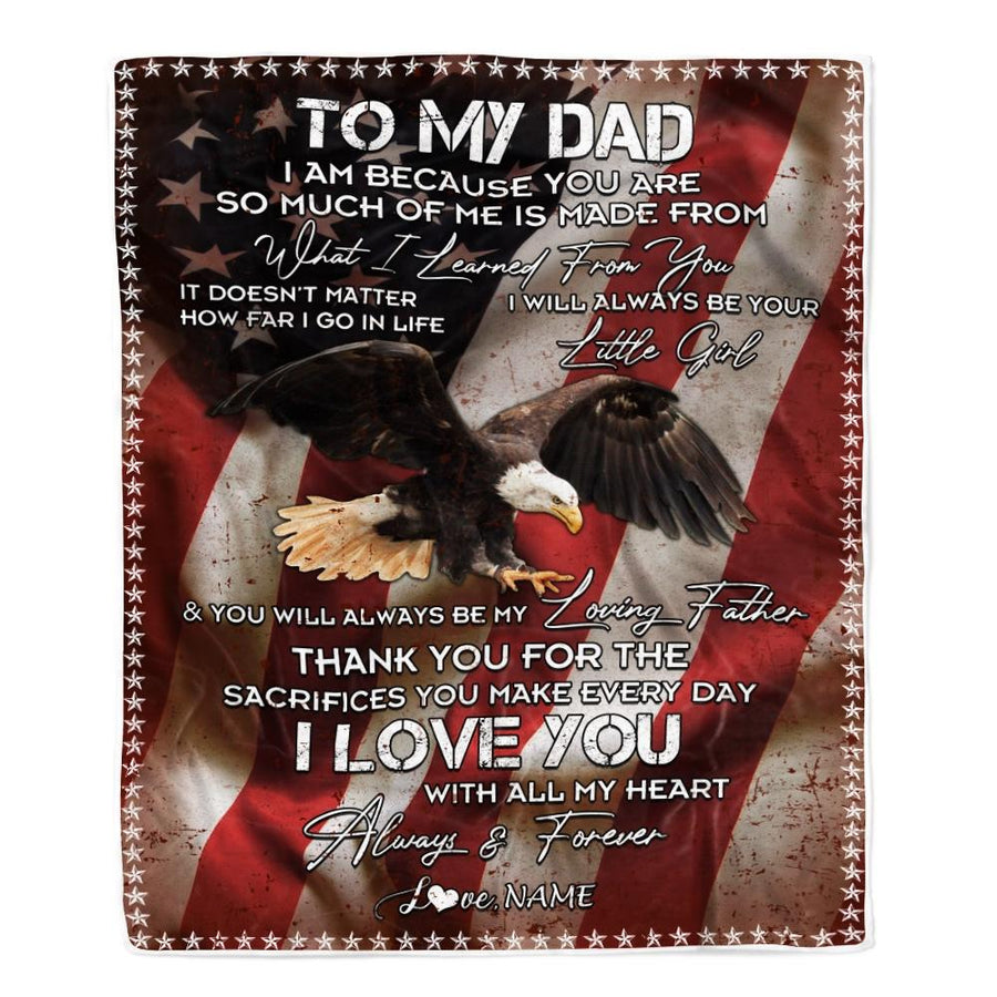 Personalized To My Dad Blanket from Daughter I Am Because You Are Eagle American Flag Dad Father's Day Birthday Christmas Customized Fleece Blanket-Blanket-Fleece Blanket-30 x 40 Inches - Baby Size