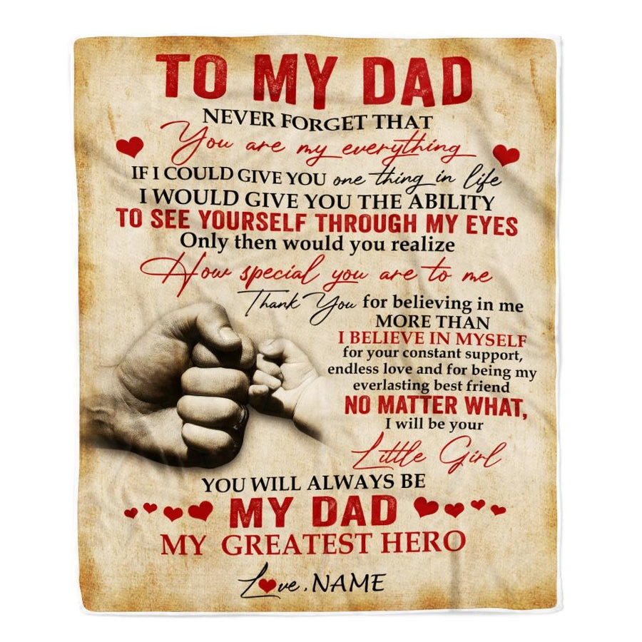 Personalized To My Dad Blanket from Daughter Never Forget That You are My Everything Dad Father's Day Birthday Christmas Customized Fleece Blanket-Blanket-Fleece Blanket-30 x 40 Inches - Baby Size
