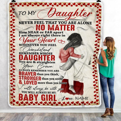 Personalized To My Daughter Blanket from Dad Never Feel That You are Alone Great Daughter Gift Customized For Birthday Christmas Fleece Blanket-Blanket-