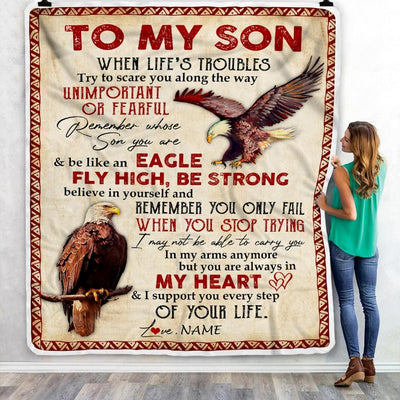 Personalized to My Son From Mom Dad When Life's Troubles Try to Scare You Along The Way Eagle Son Birthday Thanksgiving Christmas Customized Fleece Blanket-Blanket-