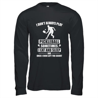 Pickleball For Men Women Funny Pickleball Paddle-T-Shirt & Hoodie-Long Sleeve T-Shirt-Black