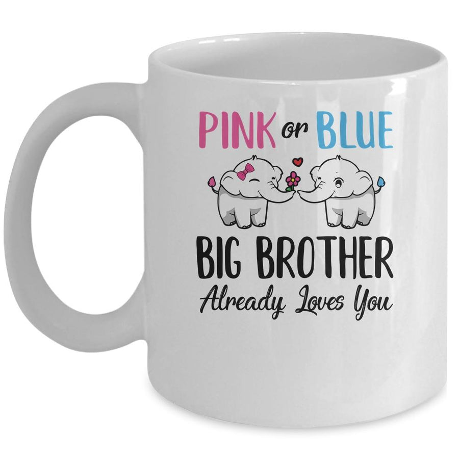 Pink Or Blue Gender Reveal Big Brother Already Loves You Mug-Coffee Mug-Mug-White
