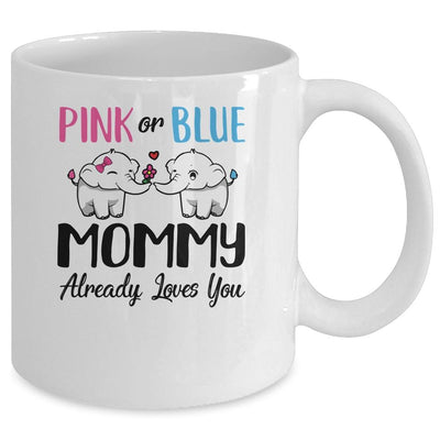 Pink Or Blue Gender Reveal Mommy Already Loves You Mug-Coffee Mug-Mug-White