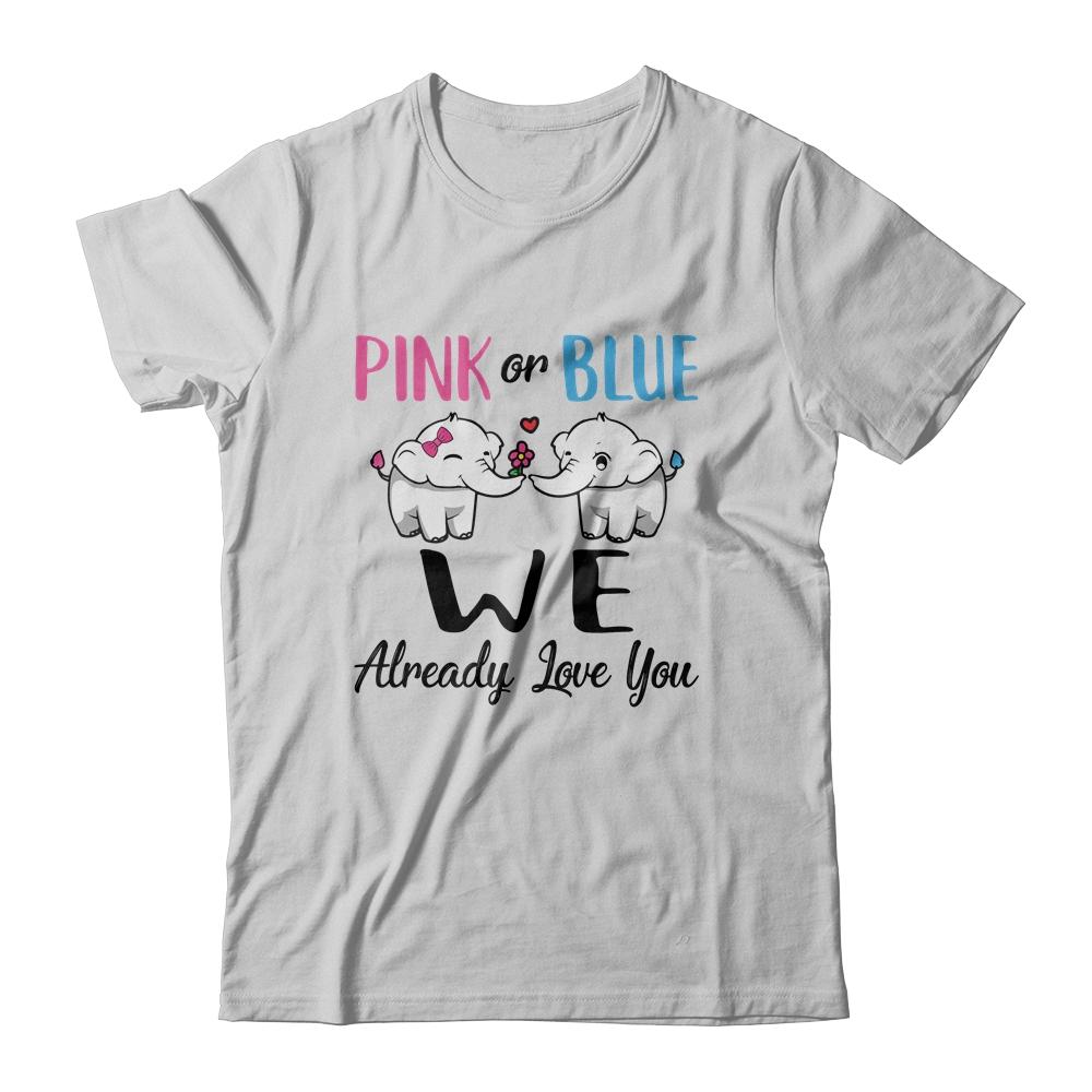 Pink Or Blue Gender Reveal We Already Love You-T-Shirt & Hoodie-Classic T-Shirt-White