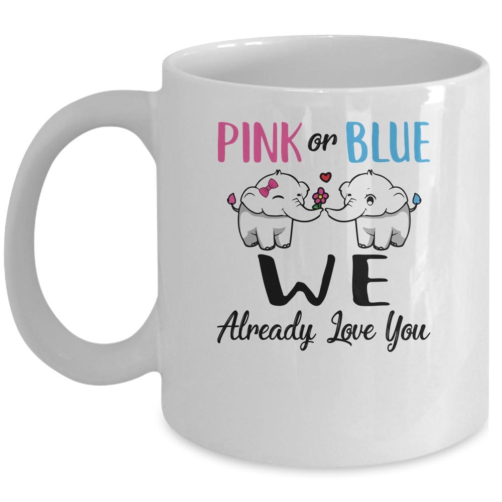 Pink Or Blue Gender Reveal We Already Love You Mug