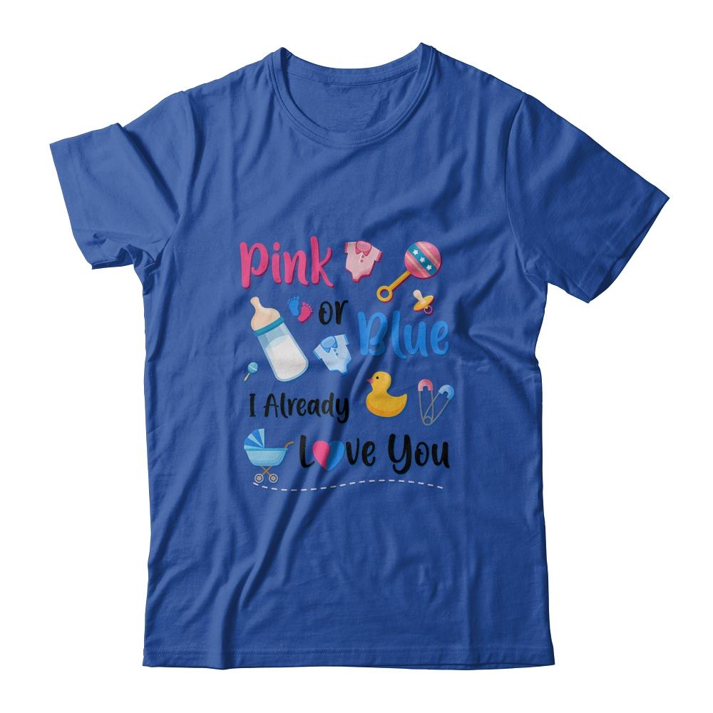 Pink Or Blue I Already Love You Gender Reveal Party-T-Shirt & Hoodie-Classic T-Shirt-Royal