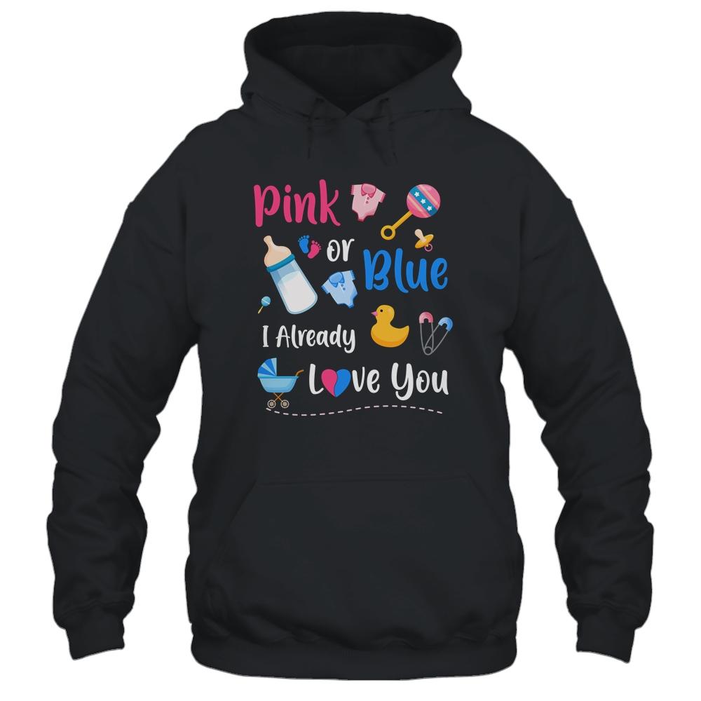 Pink Or Blue I Already Love You Gender Reveal-T-Shirt & Hoodie-Pullover Hoodie-Black
