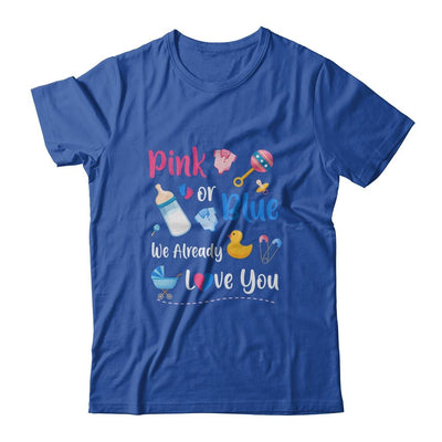 Pink Or Blue We Already Love You Gender Reveal-T-Shirt & Hoodie-Classic T-Shirt-Royal